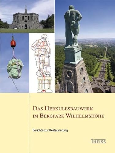 Das Herkulesbauwerk im Bergpark Wilhelmshöhe. Berichte zur Restaurierung. Arbeitshefte des Landes...