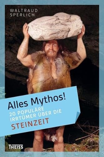 Stock image for Alles Mythos! 20 populre Irrtmer ber die Steinzeit for sale by medimops