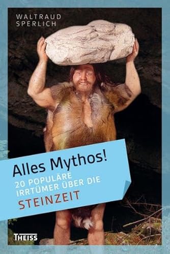 9783806225389: Alles Mythos! 20 populre Irrtmer ber die Steinzeit