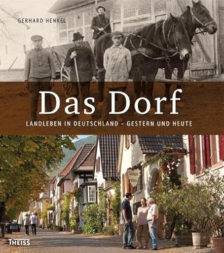 9783806225419: Das Dorf: Landleben in Deutschland - gestern und heute