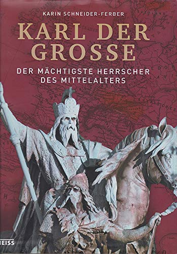 Karl der Große. Der mächtigste Herrscher des Mittelalters.