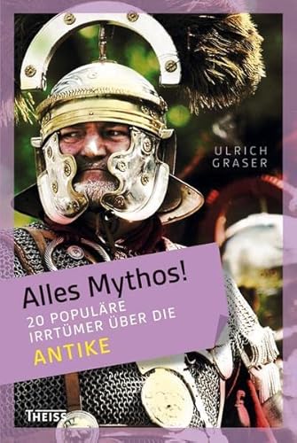 Beispielbild fr Alles Mythos ! 20 populre Irrtmer ber die Antike zum Verkauf von Thomas Emig
