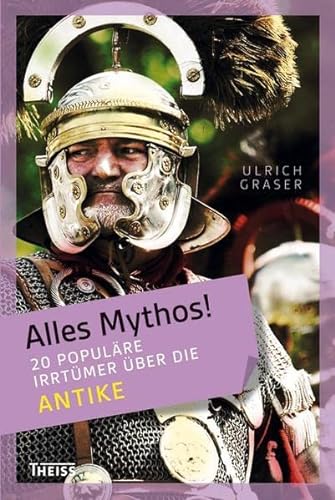 Imagen de archivo de Alles Mythos ! 20 populre Irrtmer ber die Antike a la venta por Thomas Emig