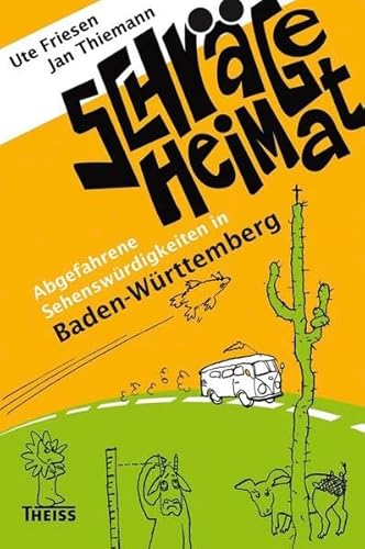 Schräge Heimat, Abgefahrene Sehenswürdigkeiten in Baden-Württemberg