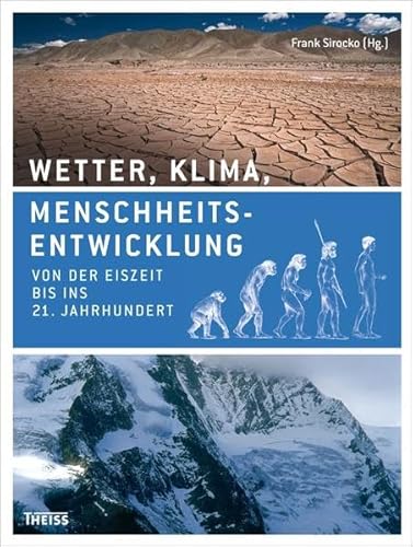 9783806227468: Wetter, Klima, Menschheitsentwicklung: Von der Eiszeit bis ins 21. Jahrhundert