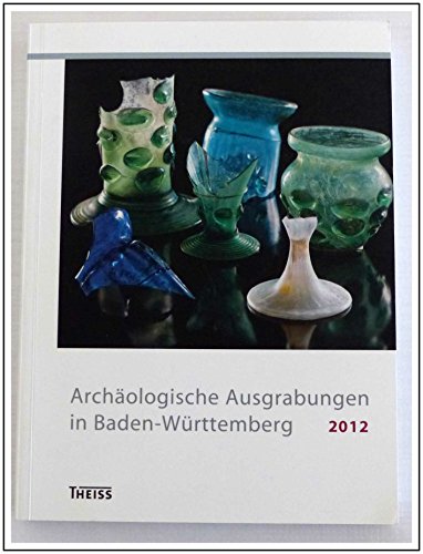 9783806227567: Archologische Ausgrabungen in Baden-Wrttemberg 2012