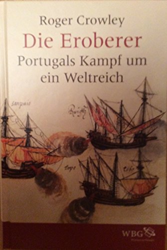 9783806227697: Die Eroberer: Portugals Kampf um ein Weltreich