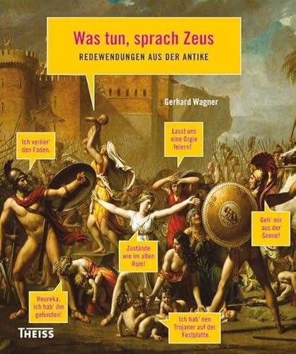 Beispielbild fr Was tun, sprach Zeus: Redewendungen aus der Antike zum Verkauf von medimops