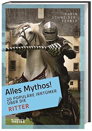 Beispielbild fr Alles Mythos! 20 populre Irrtmer ber die Ritter zum Verkauf von medimops