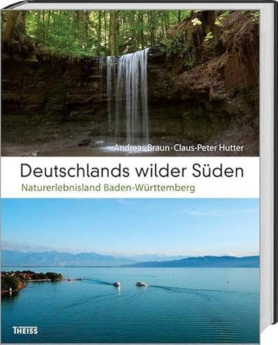 Beispielbild fr Deutschlands wilder Sden: Naturerlebnisland Baden-Wrttemberg zum Verkauf von medimops