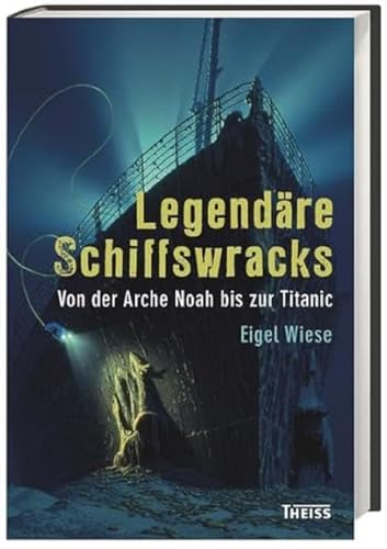 Beispielbild fr Legendre Schiffswracks: Von der Arche Noah bis zur Titanic zum Verkauf von medimops