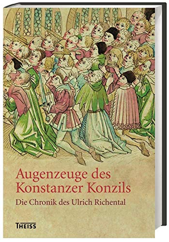 Imagen de archivo de Augenzeuge des Konstanzer Konzils: Die Chronik des Ulrich Richental a la venta por medimops