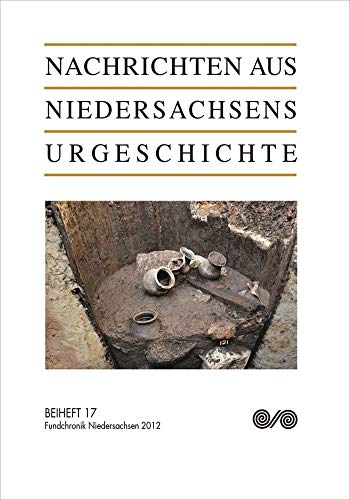 9783806229189: Nachrichten aus Niedersachsens Urgeschichte. Beiheft 17: Fundchronik Niedersachsen 2012