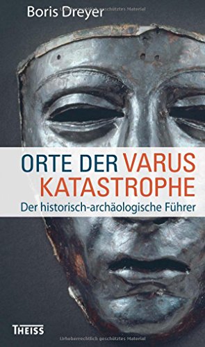 Beispielbild fr Orte der Varuskatastrophe und der rmischen Okkupation in Germanien: Der historisch-archologische Fhrer zum Verkauf von medimops