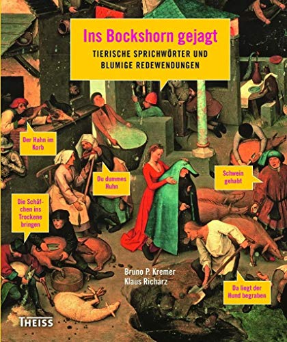 Stock image for Ins Bockshorn gejagt: Tierische Sprichwrter und blumige Redewendungen for sale by Thomas Emig