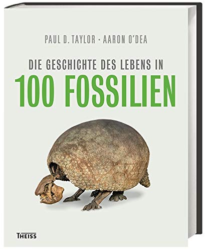 9783806231489: Die Geschichte des Lebens in 100 Fossilien
