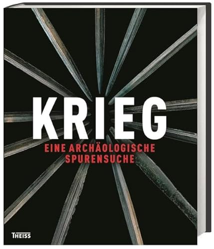 Krieg - eine archäologische Spurensuche - Meller Harald, Schefzik Michael, Ettel Peter