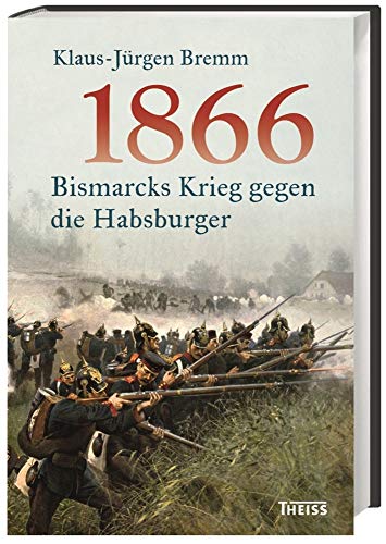 Beispielbild fr 1866: Bismarcks Krieg gegen die Habsburger zum Verkauf von medimops