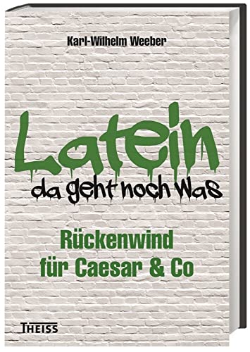 Beispielbild fr Latein - da geht noch was!: Rckenwind fr Caesar & Co zum Verkauf von medimops