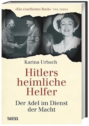 Beispielbild fr Hitlers heimliche Helfer: Der Adel im Dienst der Macht zum Verkauf von medimops