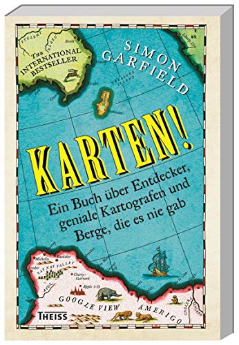 9783806234411: Karten!: Ein Buch ber Entdecker, geniale Kartografen und Berge, die es nie gab