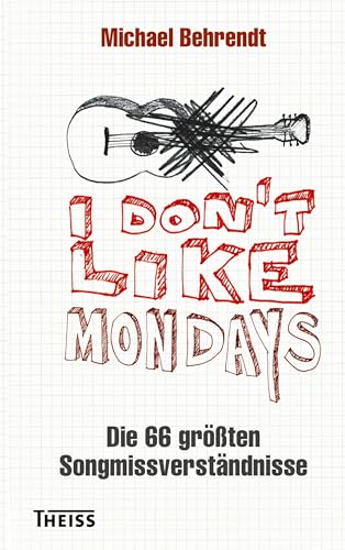 Stock image for I don't like Mondays: Die 66 grten Songmissverstndnisse for sale by medimops