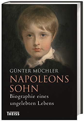 Beispielbild fr Napoleons Sohn: Biographie eines ungelebten Lebens zum Verkauf von medimops