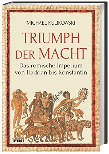 Beispielbild fr Triumph der Macht: Das rmische Imperium von Hadrian bis Konstantin zum Verkauf von medimops