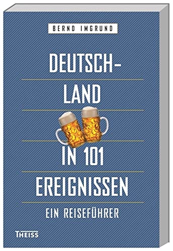 Stock image for Deutschland in 101 Ereignissen: Ein Reisefhrer for sale by medimops