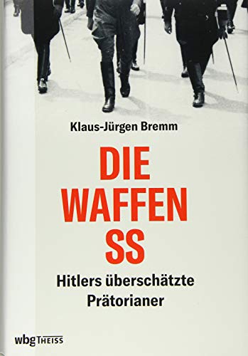 9783806237931: Die Waffen-SS: Hitlers berschtzte Prtorianer