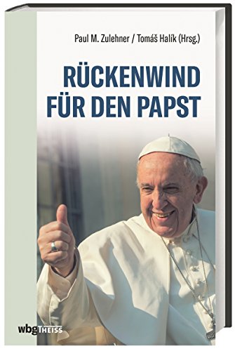 Beispielbild fr Rckenwind fr den Papst: Warum wir Pro Pope Francis sind zum Verkauf von medimops