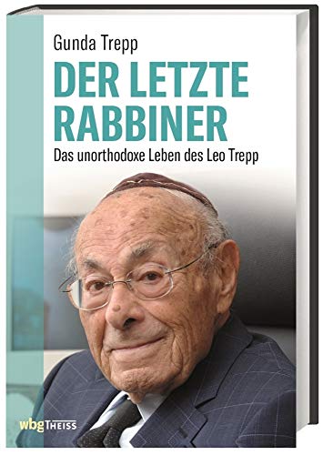 9783806238181: Der letzte Rabbiner: Das unorthodoxe Leben des Leo Trepp