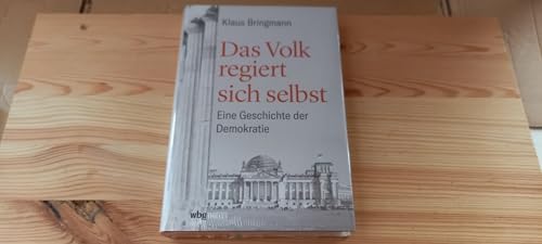 Imagen de archivo de Das Volk regiert sich selbst : eine Geschichte der Demokratie. a la venta por Versandantiquariat Schfer