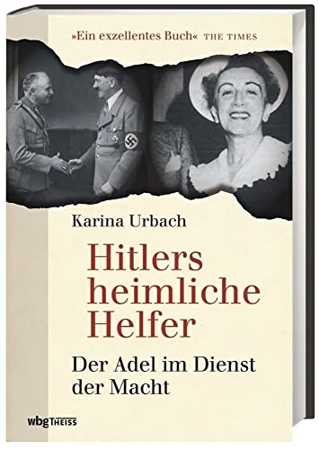 Beispielbild fr Hitlers heimliche Helfer: Der Adel im Dienst der Macht zum Verkauf von medimops