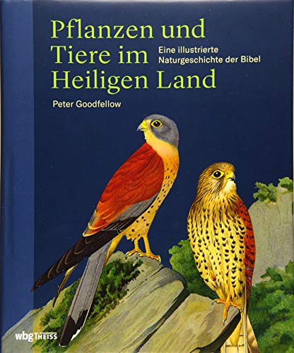 Beispielbild fr Pflanzen und Tiere im Heiligen Land: Eine illustrierte Naturgeschichte der Bibel zum Verkauf von medimops