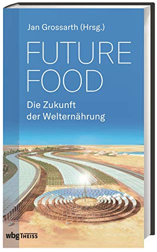 Stock image for Future Food - Die Zukunft der Welternhrung for sale by 3 Mile Island