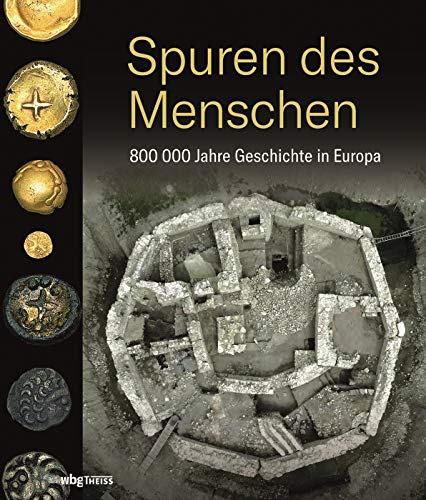 9783806239911: Spuren des Menschen: 800 000 Jahre Geschichte in Europa
