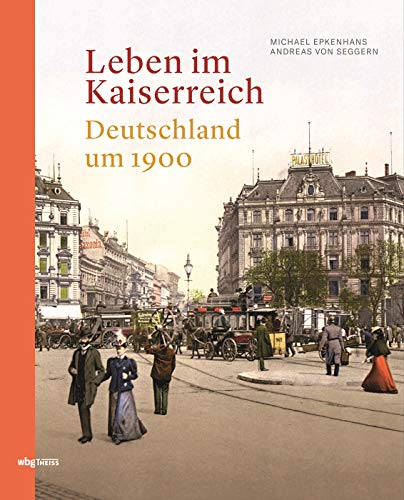 Beispielbild fr Leben im Kaiserreich: Deutschland um 1900 zum Verkauf von medimops