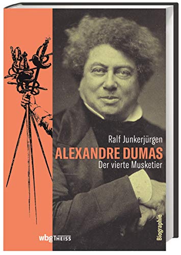 Stock image for Alexandre Dumas. Der vierte Musketier. Ein Leben ohne Langeweile: Freiheitskmpfer, Schlossbesitzer, Gourmet und Erotomane. Schriftsteller-Biografie. for sale by medimops