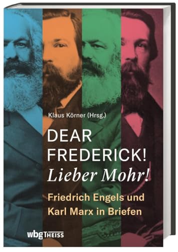 Beispielbild fr Dear Frederick! Lieber Mohr! Friedrich Engels und Karl Marx in Briefen. Korrespondenz mit detaillierten Kommentaren: Einblick in ihre Biografie und in die Entstehung des Buches "Das Kapital" zum Verkauf von medimops