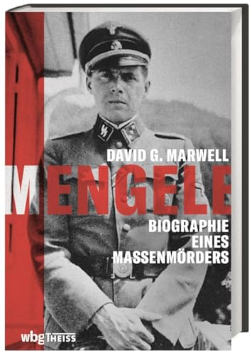 9783806242775: Mengele. Biographie eines Massenmrders. Warum wurden seine Kriegsverbrechen aus der NS-Zeit nie geahndet? Ein wichtiger Beitrag zur Tterforschung von Historiker und Nazi-Jger David G. Marwell