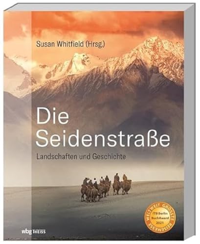 Die Seidenstraße: Landschaften und Geschichte. Preiswerte Sonderausgabe - Susan, Whitfield