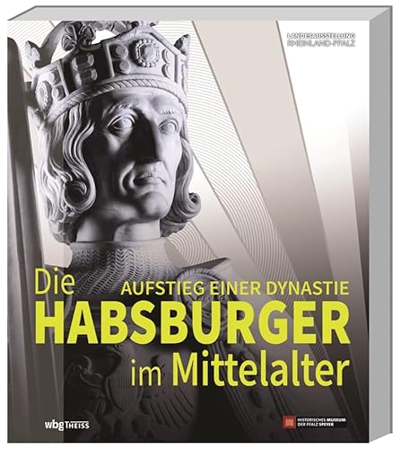 Die Habsburger im Mittelalter - Historisches Museum der Pfalz Speyer