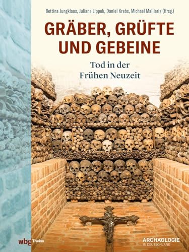 Imagen de archivo de Gr�ber, Gr�fte und Gebeine: Tod in der fr�hen Neuzeit a la venta por Chiron Media