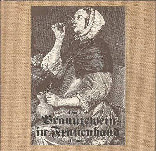 9783806311082: Branntewein in Frauenhand: Historie vom Branntewein (German Edition)