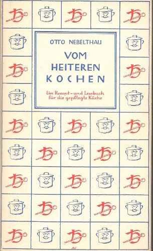 Imagen de archivo de Vom heiteren Kochen : Lese- und Rezeptbuch fr die gepflegte Kche. a la venta por medimops