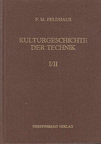 Beispielbild fr Kulturgeschichte der Technik I und II. Zwei Bnde in einem. Mit zwei Vorworten des Verfassers. Mit Namen- und Sachregister. Ca.180 meist kurze, chronologisch geordnete Artikel zur Geschichte der Technik. - (=Ursprnglich als: Mathematisch-naturwissenschaftlich-technische Bcherei. Band 20 und 21). zum Verkauf von BOUQUINIST