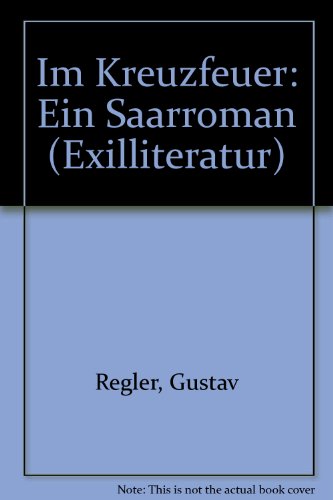 Beispielbild fr Im Kreuzfeuer - Ein Saarroman (Exilliteratur) zum Verkauf von 3 Mile Island