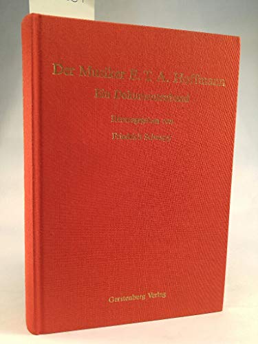 Der Musiker E. T. A. Hoffmann ;Ein Dokumentenband [Selbstzeugnisse, Dokumente und zeitgenössische Urteile - Schnapp, Friedrich