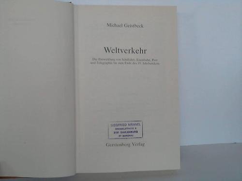 Weltverkehr. Die Entwicklung von Schiffahrt, Eisenbahn, Post und Telegraphie bis zum Ende des 19....